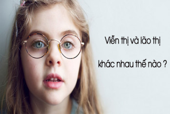 Viễn thị và lão thị khác nhau thế nào ?